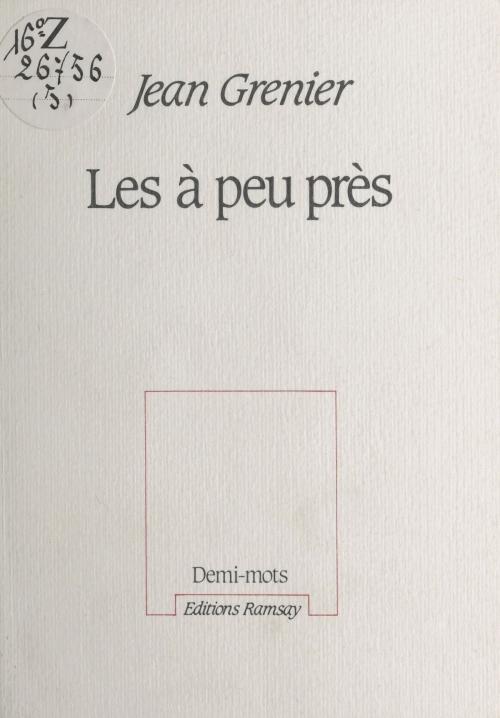 Cover of the book Les à peu près by Jean Grenier, FeniXX réédition numérique