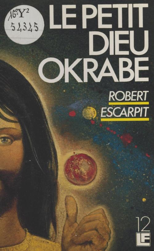 Cover of the book Le Petit Dieu Okrabe by Robert Escarpit, FeniXX réédition numérique
