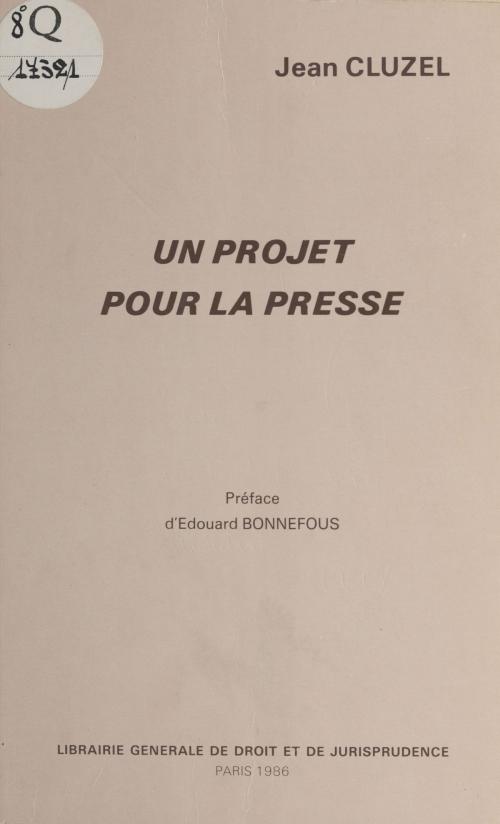 Cover of the book Un projet pour la presse by Jean Cluzel, Édouard Bonnefous, FeniXX réédition numérique