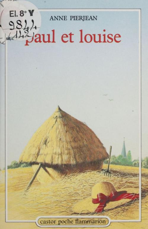 Cover of the book Paul et Louise by Anne Pierjean, Flammarion Jeunesse (réédition numérique FeniXX)