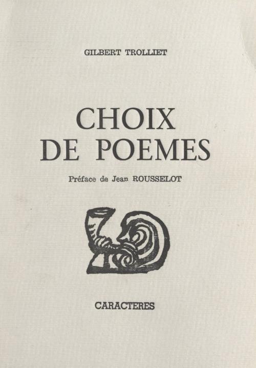 Cover of the book Choix de poèmes by Gilbert Trolliet, Bruno Durocher, Caractères (réédition numérique FeniXX)
