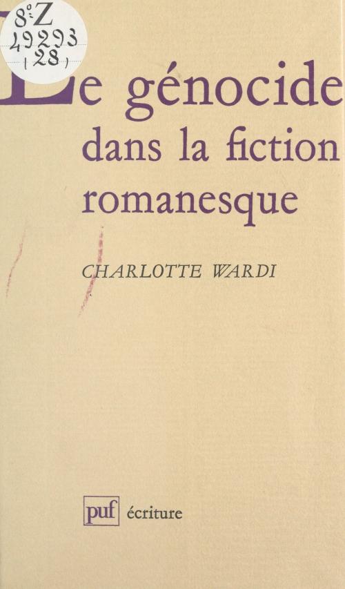 Cover of the book Le génocide dans la fiction romanesque by Charlotte Wardi, Béatrice Didier, (Presses universitaires de France) réédition numérique FeniXX