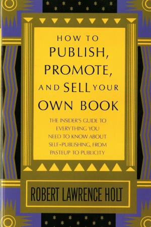 bigCover of the book How to Publish, Promote, & Sell Your Own Book by 