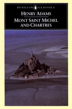 Cover of the book Mont-Saint-Michel and Chartres by Wesley Ellis