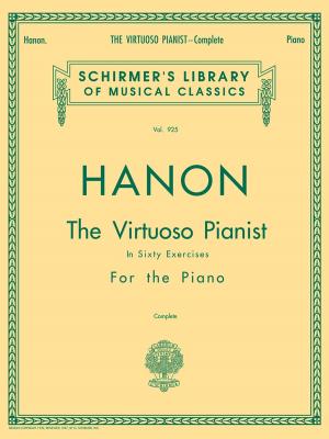 Cover of the book Hanon - Virtuoso Pianist in 60 Exercises - Complete by Hal Leonard Corp.