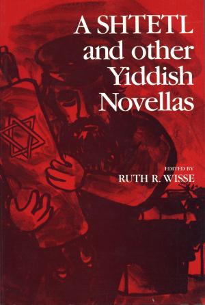 Book cover of A Shtetl and Other Yiddish Novellas