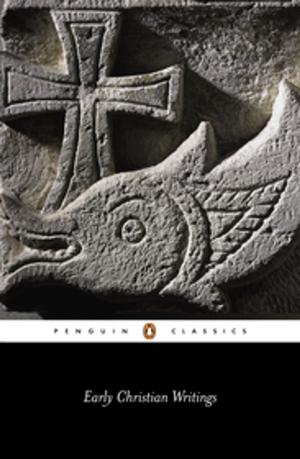 Cover of the book Early Christian Writings by Penguin Books Ltd