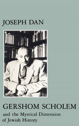 Cover of the book Gershom Scholem and the Mystical Dimension of Jewish History by John P. Jackson Jr.