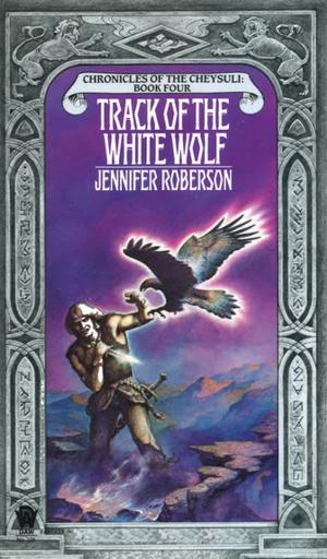 Cover of the book Track of the White Wolf by Melanie Rawn