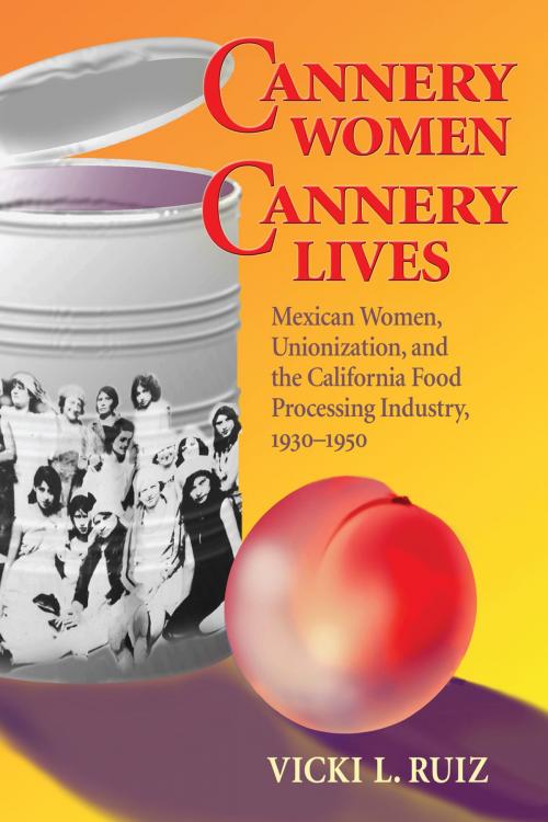 Cover of the book Cannery Women, Cannery Lives by Vicki L. Ruiz, University of New Mexico Press