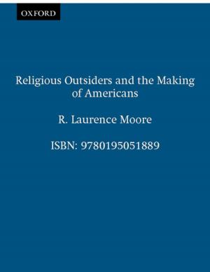 Cover of the book Religious Outsiders and the Making of Americans by Daniel K. Gardner