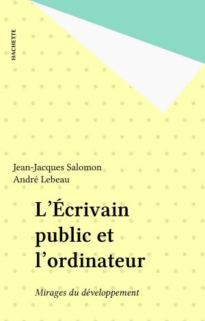Cover of the book L'Écrivain public et l'ordinateur by Irène Frain