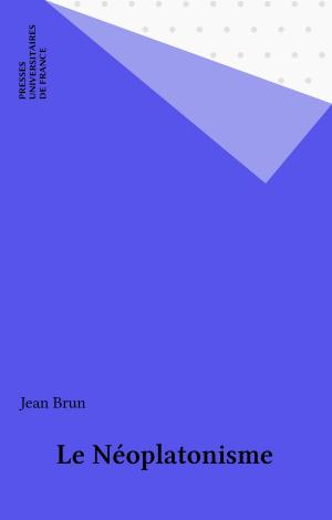 Cover of the book Le Néoplatonisme by Françoise Bonardel, Paul Angoulvent
