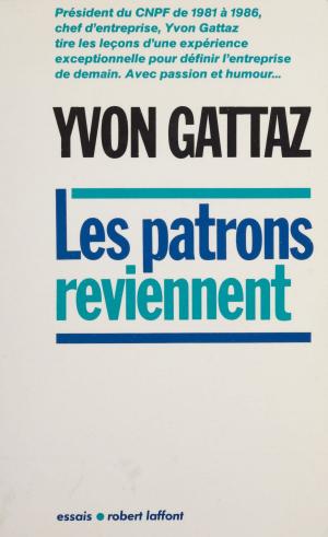 Cover of the book Les Patrons reviennent by Jean-Paul Brisson, Robert d'Harcourt, Daniel-Rops, Auguste de La Force, Halkin, Jacques Madaule, Roguet