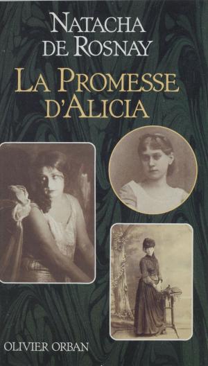 Cover of the book La Promesse d'Alicia by Michel Poniatowski