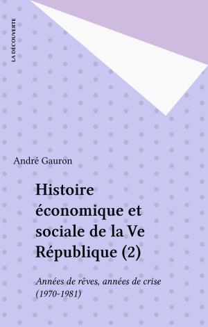 Cover of the book Histoire économique et sociale de la Ve République (2) by Christine TRIBONDEAU, Jocelyne PORCHER