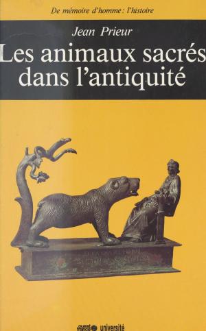Cover of the book Les Animaux sacrés dans l'Antiquité by Régine Saint-Criq, Nathalie Prévost