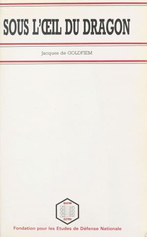 Cover of the book Sous l'œil du dragon : Les Relations de la Chine avec les pays de l'ASEAN by Hélène Fréchet