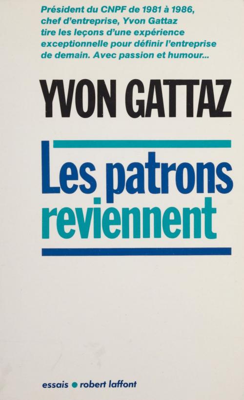 Cover of the book Les Patrons reviennent by Yvon Gattaz, Robert Laffont (réédition numérique FeniXX)