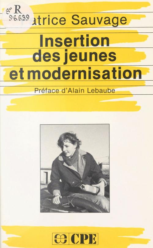 Cover of the book Insertion des jeunes et modernisation by Patrice Sauvage, Alain Lebaube, FeniXX réédition numérique