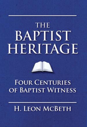 Cover of the book The Baptist Heritage by David S. Dockery, George H. Guthrie