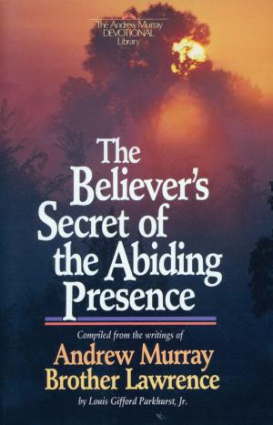 Cover of the book Believer's Secret of the Abiding Presence, The by Melody Carlson