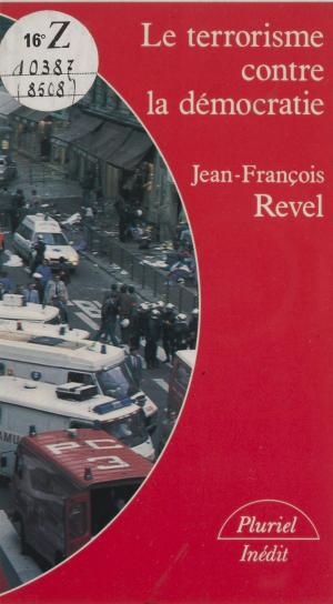 Cover of the book Le Terrorisme contre la démocratie by Pierre Lemonnier