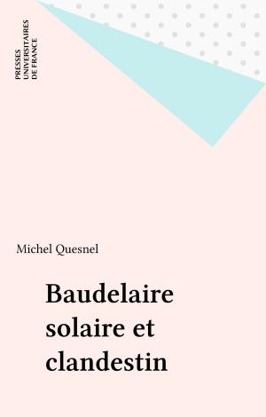 Cover of the book Baudelaire solaire et clandestin by Daniel Jouanneau, Paul Angoulvent