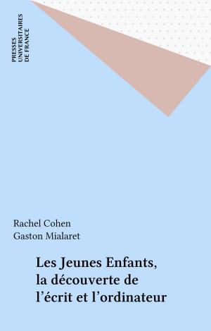 Cover of the book Les Jeunes Enfants, la découverte de l'écrit et l'ordinateur by Yves Barel