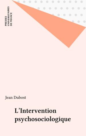Cover of the book L'Intervention psychosociologique by Jean-Pierre Deschanel, Laurent Lemoine, Paul Angoulvent