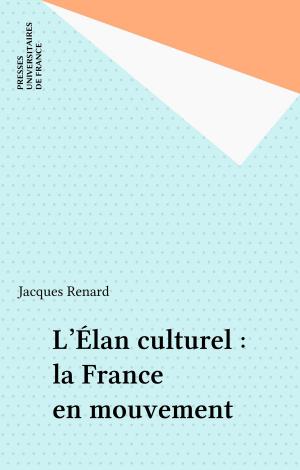 Cover of the book L'Élan culturel : la France en mouvement by Roger-Armand Weigert, Norbert Dufourcq