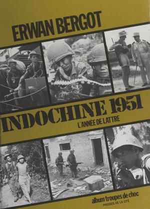Cover of the book Indochine 1951 : une année de victoires by Erwan Bergot