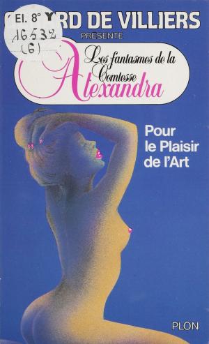 Cover of the book Pour le plaisir de l'art by Michel Brice, Gérard de Villiers