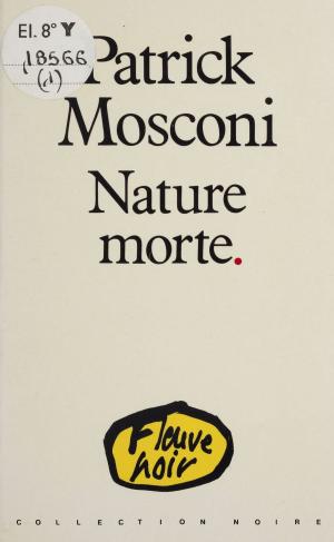 Cover of the book Nature morte by Denis Berger, Jean-Marie Vincent, Henri Weber