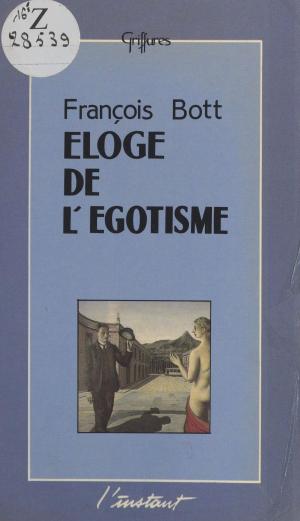 Cover of the book Éloge de l'égotisme by François Taillandier
