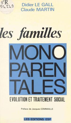 Book cover of Les familles monoparentales : évolution et traitement social