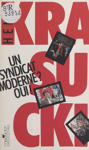 Cover of the book Un syndicat moderne ? Oui ! Entretiens réalisés par Jacques Estager by David Scheinert