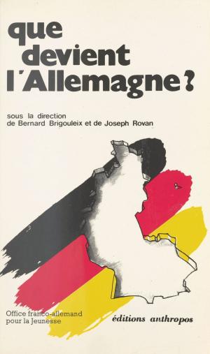 Cover of the book Que devient l'Allemagne ? by Simonne Rihouët-Coroze