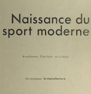 Cover of the book Naissance du sport moderne by Gérard Zwang