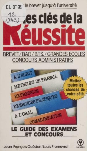 Cover of the book Les Clefs de la réussite by M. Suzzarini, François Suzzarini