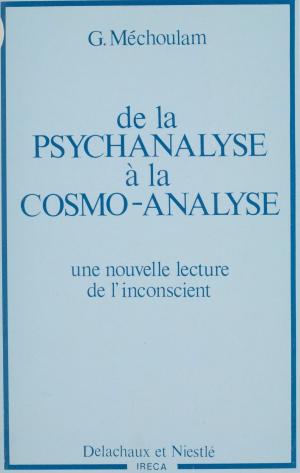 Cover of the book De la Psychanalyse à la cosmo-analyse by François Dagognet
