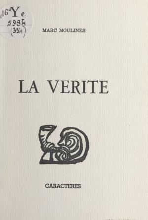 Cover of the book La vérité by Christine Guénanten, Bruno Durocher