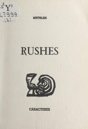 Cover of the book Rushes by Bernard Maingueneau, Bruno Durocher