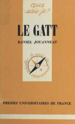 Cover of the book Le GATT by Bernard Combet Farnoux, Paul Angoulvent