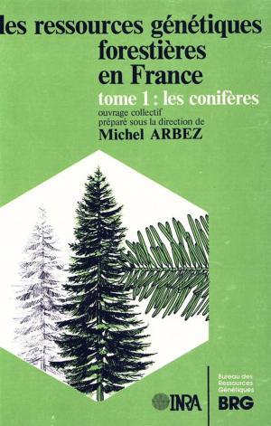 Cover of the book Les ressources génétiques forestières en France by Denis Baize