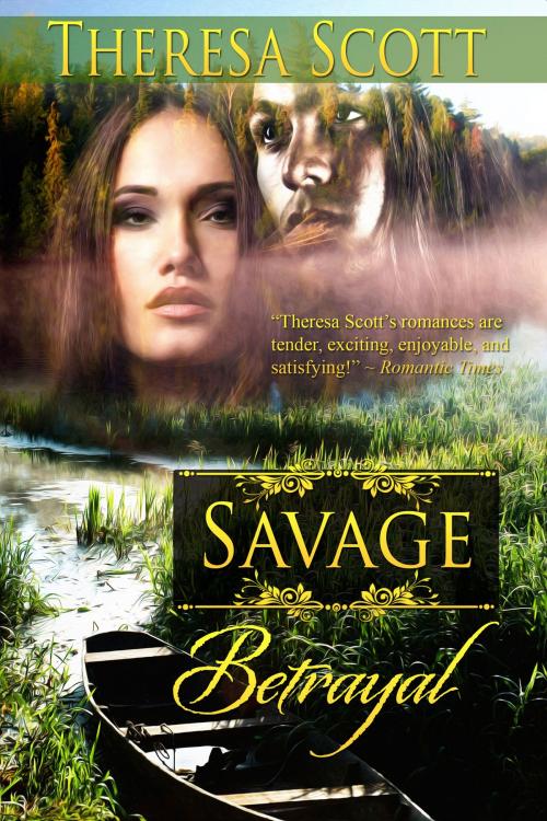 Cover of the book Savage Betrayal by Theresa Scott, Theresa Scott