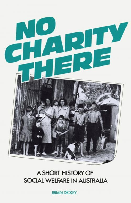 Cover of the book No Charity There by Brian Dickey, Allen & Unwin