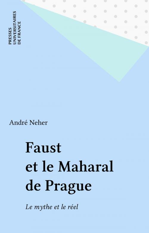 Cover of the book Faust et le Maharal de Prague by André Neher, Presses universitaires de France (réédition numérique FeniXX)