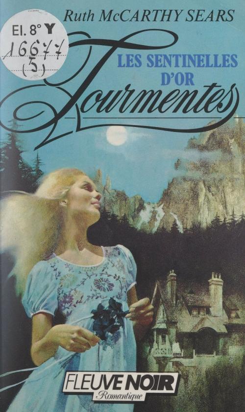 Cover of the book Les sentinelles d'or by Ruth McCarthy Sears, Jean Esch, (Fleuve Éditions) réédition numérique FeniXX