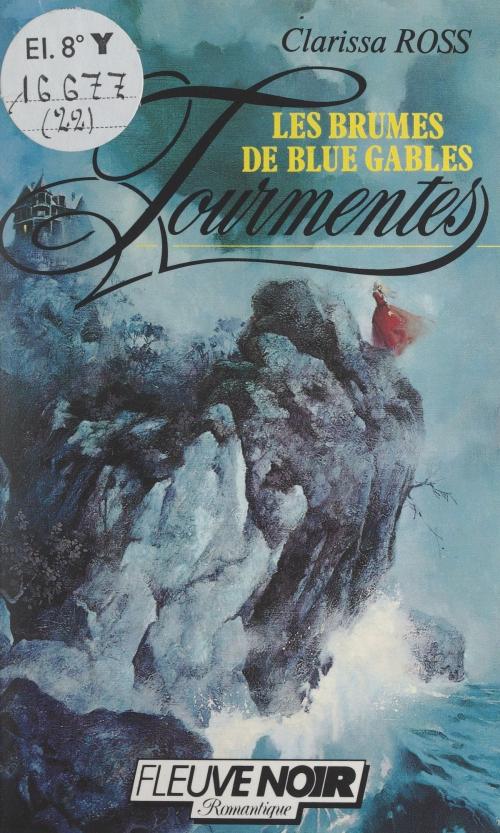 Cover of the book Les brumes de Blue Gables by Clarissa Ross, Bernard Blanc, Dominique Brotot, (Fleuve Éditions) réédition numérique FeniXX